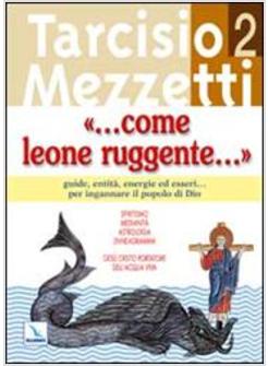 COME LEONE RUGGENTE 2 GUIDE ENTITA' ENERGIE ED ESSERI...