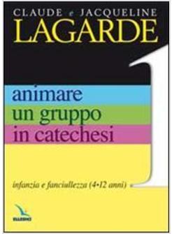 ANIMARE UN GRUPPO 1 IN CATECHESI INFANZIA E FANCIULLEZZA (4-12 ANNI)