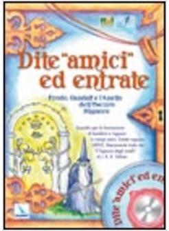 DITE AMICI ED ENTRATE