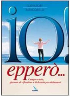 IO! EPPERO' CAMPO-SCUOLA GIORNATE DI RIFLESSIONE E DI DESERTO PER ADOLESCENTI