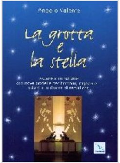 LA GROTTA E LA STELLA NOVENA DI NATALE