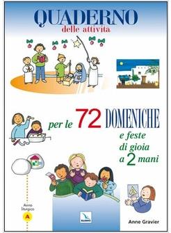 72 DOMENICHE E FESTE DI GIOIA A 2 MANI ANNO «A» QUADERNO DELLE