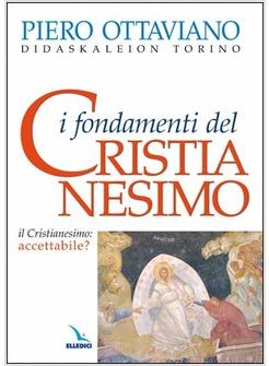 FONDAMENTI DEL CRISTIANESIMO IL CRISTIANESIMO ACCETTABILE? (I)