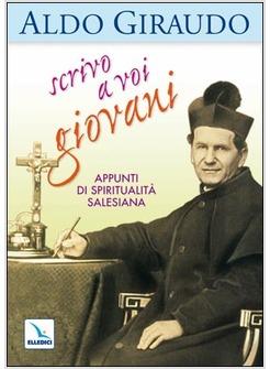 SCRIVO A VOI GIOVANI APPUNTI DI SPIRITUALITA' SALESIANA