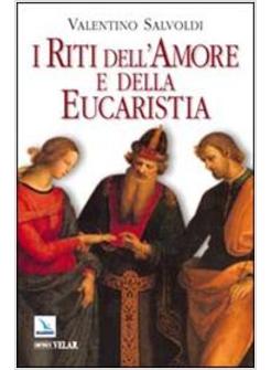 RITI DELL'AMORE E DELLA EUCARISTIA (I)