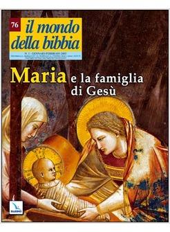   MONDO DELLA BIBBIA 76 GENN-FEBB 05 MARIA E LA FAMIGLIA DI GESU'