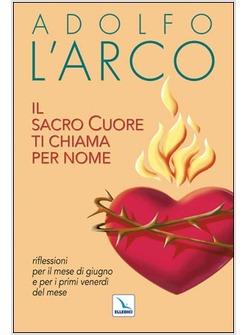 SACRO CUORE TI CHIAMA PER NOME - RIFLESSIONI MESE GIUGNO