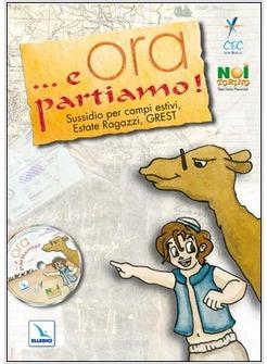 E ORA PARTIAMO! SUSSIDIO PER CAMPI ESTIVI ESTATE RAGAZZI GREST CON CD-ROM
