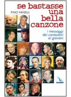 SE BASTASSE UNA BELLA CANZONE I MESSAGGI DEI CANTAUTORI AI GIOVANI