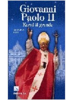 GIOVANNI PAOLO II KAROL IL GRANDE