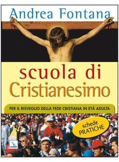 SCUOLA DI CRISTIANESIMO PER IL RISVEGLIO DELLA FEDE CRISTIANA IN ETA' ADULTA