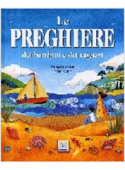 PREGHIERE DEI BAMBINI E DEI RAGAZZI (LE)