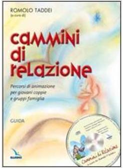 CAMMINI DI RELAZIONE GUIDA PERCORSI DI ANIMAZIONE PER GIOVANI COPPIE E GRUPPI