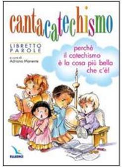 CANTACATECHISMO LIBRETTO CON LE PAROLE DEI CANTI