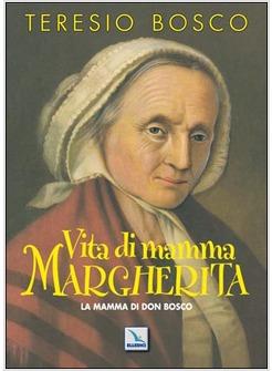 VITA DI MAMMA MARGHERITA LA MAMMA DI DON BOSCO EDIZ CARTONATA