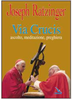 VIA CRUCIS 2005 ASCOLTO MEDITAZIONE PREGHIERA