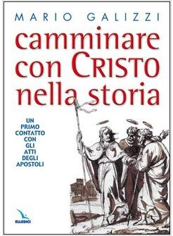 CAMMINARE CON CRISTO NELLA STORIA UN PRIMO CONTATTO CON GLI ATTI DEGLI APOSTOLI