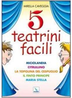 CINQUE TEATRINI FACILI