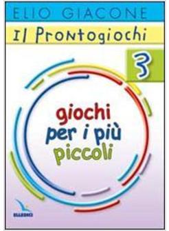 PRONTOGIOCHI 3 (IL) GIOCHI PER I PIU' PICCOLI