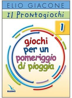 PRONTOGIOCHI 1 (IL) GIOCHI PER UN POMERIGGIO DI PIOGGIA