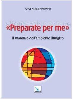 PREPARATE PER ME. IL MANUALE DELL'AMBIENTE LITURGICO