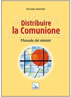 DISTRIBUIRE LA COMUNIONE MANUALE DEI MINISTRI