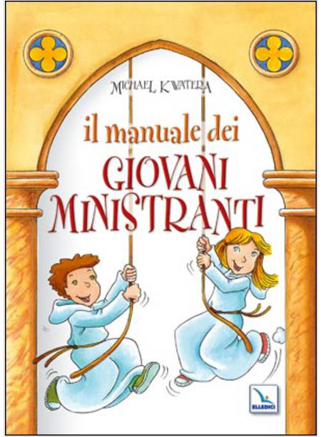 IL MANUALE DEI GIOVANI MINISTRANTI