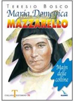 MARIA DOMENICA MAZZARELLO. MAIN DELLE COLLINE