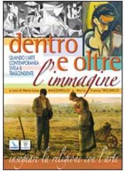 DENTRO E OLTRE L'IMMAGINE QUANDO L'ARTE CONTEMPORANEA SVELA IL TRASCENDENTE