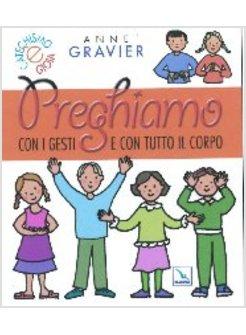 PREGHIAMO CON I GESTI E CON TUTTO IL CORPO