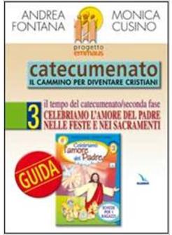 PROGETTO EMMAUS 3 GUIDA  CELEBRIAMO L'AMORE DEL PADRE  CATECUMENATO  