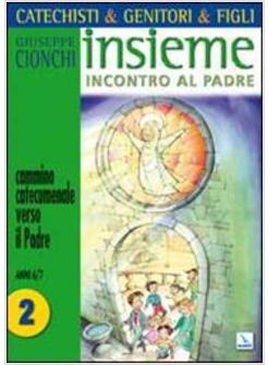 INSIEME INCONTRO AL PADRE 2