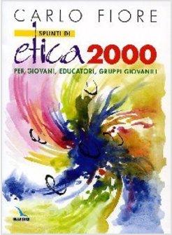 SPUNTI DI ETICA 2000 PER GIOVANI EDUCATORI GRUPPI GIOVANILI