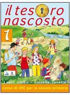 TESORO NASCOSTO. TESTO DI IRC. PER LA SCUOLA ELEMENTARE (IL). VOL. 1