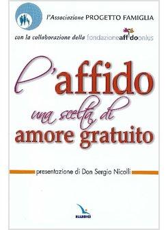 AFFIDO: UNA SCELTA DI AMORE GRATUITO (L')