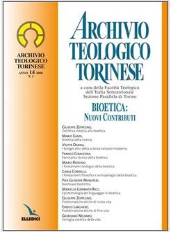 ARCHIVIO TEOLOGICO TORINESE (2008). VOL. 1: BIOETICA: NUOVI CONTRIBUTI.