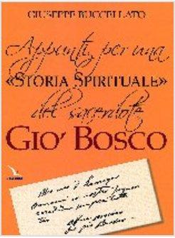 APPUNTI PER UNA «STORIA SPIRITUALE» DEL SACERDOTE GIO' BOSCO