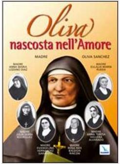 OLIVA NASCOSTA NELL'AMORE. MADRE OLIVA SANCHEZ