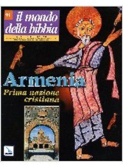 MONDO DELLA BIBBIA 91 GEN-FEB 2008 ARMENIA PRIMA NAZIONE CRISTIANA