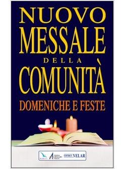 NUOVO MESSALE DELLA COMUNITA'. DOMENICHE, SOLENNITA' E FESTE. ANNI A, B E C