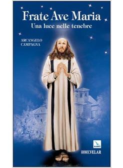 FRATE AVE MARIA. UNA LUCE NELLE TENEBRE