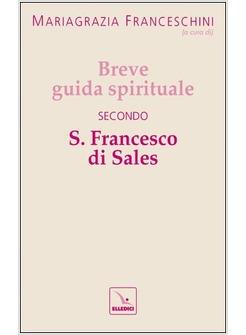 BREVE GUIDA SPIRITUALE SECONDO S FRANCESCO DI SALES