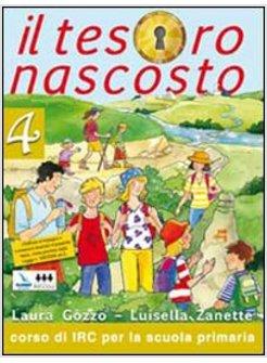 TESORO NASCOSTO. CON SCHEDE OPERATIVE. TESTO DI IRC PER LA 4&ordf; CLASSE ELEMENTARE 