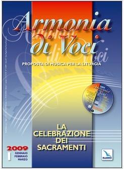CELEBRAZIONE DEI SACRAMENTI ARMONIA DI VOCI N 1 GENNAIO FEBBRAIO MARZO 2009.