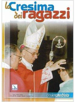 CRESIMA DEI RAGAZZI DOSSIER CATECHISTA