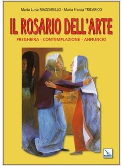 ROSARIO DELL'ARTE PREGHIERA CONTEMPLAZIONE ANNUNCIO (IL)