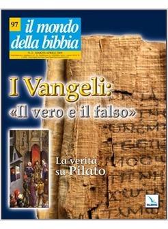 VANGELI "IL VERO E IL FALSO" LA VERITA' SU PILATO IL MONDO DELLA BIBBIA N (I