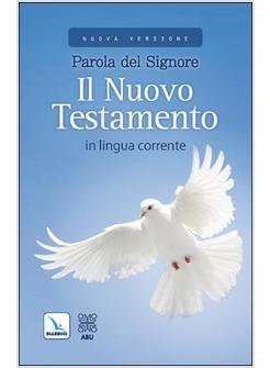 PAROLA DEL SIGNORE IL NUOVO TESTAMENTO IN LINGUA CORRENTE