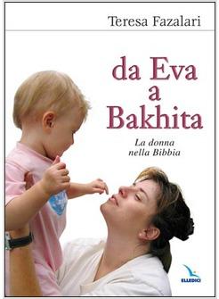 DA EVA A BAKHITA. LA DONNA NELLA BIBBIA
