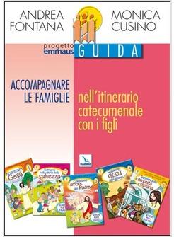 PROGETTO EMMAUS ACCOMPAGNARE LE FAMIGLIE NELL'ITINER CATECUM CON I FIGLI GUIDA